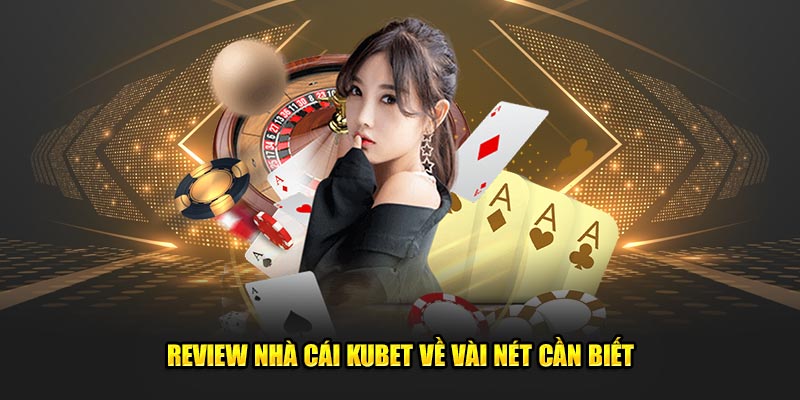 Ưu điểm nổi bật của KUBET 